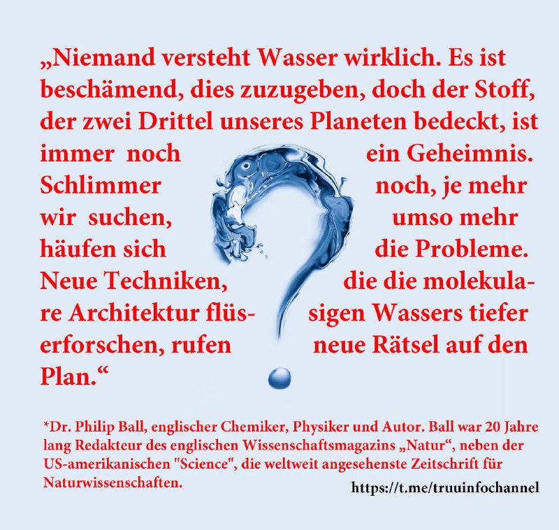 Der Wasserforscher Dr. Pollack sagt in seinem Buch: „Die Wasserforschung steht …